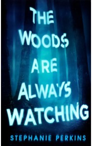 The Woods are Always Watching