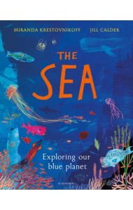 The Sea. Exploring our blue planet