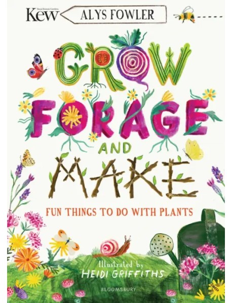 Grow, Forage and Make. Fun things to do with plants