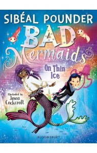 Bad Mermaids. On Thin Ice