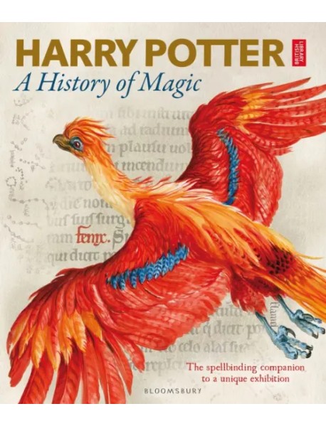 Harry Potter. A History of Magic. The Book of the Exhibition