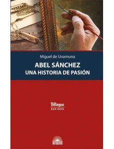 Авель Санчес. История одной страсти. Abel Sanchez. Una Historia de Pasion