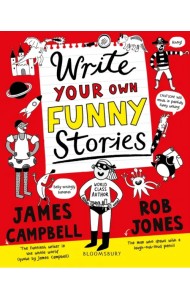 Write Your Own Funny Stories. A laugh-out-loud book for budding writers