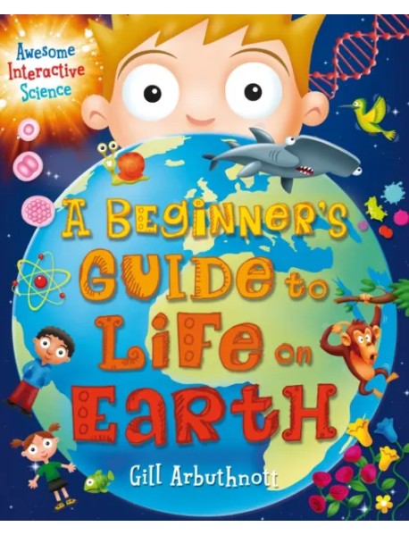 A Beginner’s Guide to Life on Earth