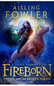 Fireborn. Twelve and the Frozen Forest