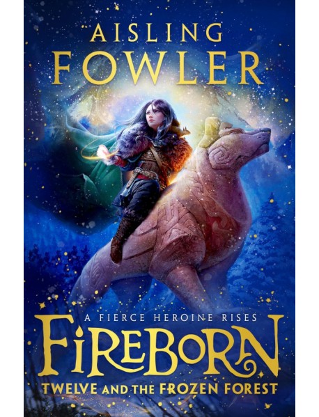 Fireborn. Twelve and the Frozen Forest