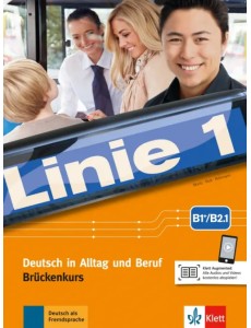 Linie 1 B1+-B2.1. Deutsch in Alltag und Beruf, Brückenkurs. Kurs- und Übungsbuch Teil 1 mit Audios