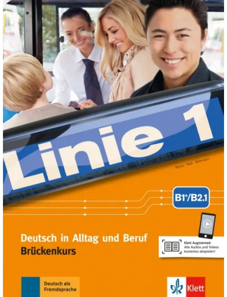 Linie 1 B1+-B2.1. Deutsch in Alltag und Beruf, Brückenkurs. Kurs- und Übungsbuch Teil 1 mit Audios