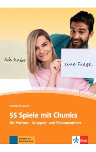 55 Spiele mit Chunks fur Partner-, Gruppen- und Plenumsarbeit