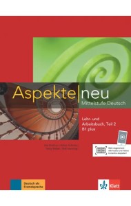 Aspekte neu. Mittelstufe Deutsch. B1 plus. Lehr- und Arbeitsbuch mit Audio-CD. Teil 2