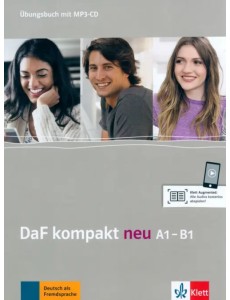 DaF kompakt neu A1-B1. Deutsch als Fremdsprache für Erwachsene. Übungsbuch mit Audios DaF kompakt neu A1-B1. Deutsch als Fremdsprache für Erwachsene. Übungsbuch mit Audios