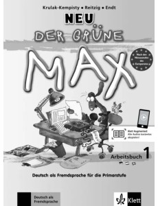 Der grüne Max Neu 1. Deutsch als Fremdsprache für die Primarstufe. Arbeitsbuch mit Audios Der grüne Max Neu 1. Deutsch als Fremdsprache für die Primarstufe. Arbeitsbuch mit Audios