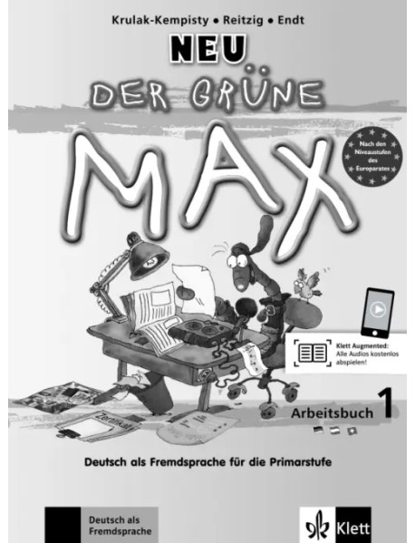 Der grüne Max Neu 1. Deutsch als Fremdsprache für die Primarstufe. Arbeitsbuch mit Audios