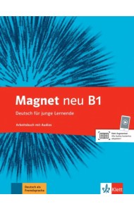 Magnet neu B1. Deutsch für junge Lernende. Arbeitsbuch mit Audios