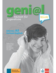 Geni@l klick A2. Deutsch als Fremdsprache für Jugendliche. Glossar Deutsch-Englisch Geni@l klick A2. Deutsch als Fremdsprache für Jugendliche. Glossar Deutsch-Englisch