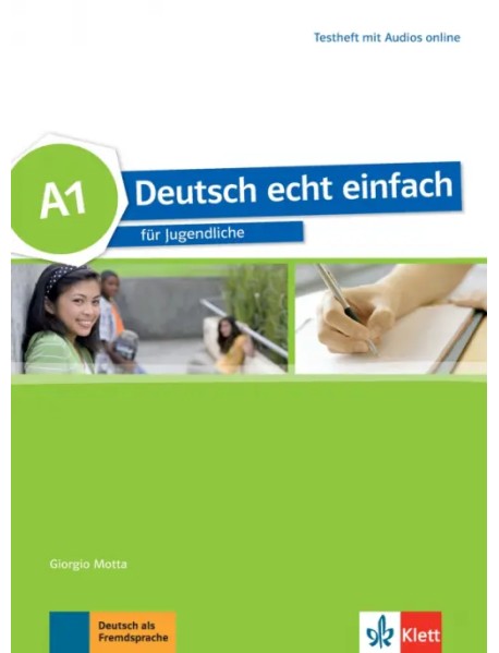 Deutsch echt einfach A1. Deutsch für Jugendliche. Testheft mit Audios