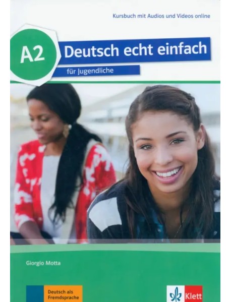 Deutsch echt einfach A2. Deutsch für Jugendliche. Kursbuch mit Audios und Videos