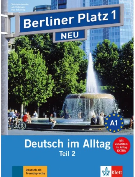 Berliner Platz 1 NEU. A2. Deutsch im Alltag. Lehr- und Arbeitsbuch Teil 2 mit Audio-CD