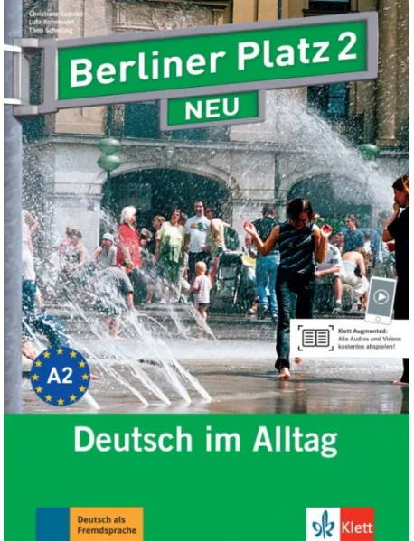 Berliner Platz 2 NEU. A2. Deutsch im Alltag. Lehr- und Arbeitsbuch mit Audios und Videos