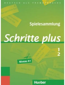 Schritte plus 1+2. Spielesammlung zu Band 1 und 2. Deutsch als Fremdsprache Schritte plus 1+2. Spielesammlung zu Band 1 und 2. Deutsch als Fremdsprache