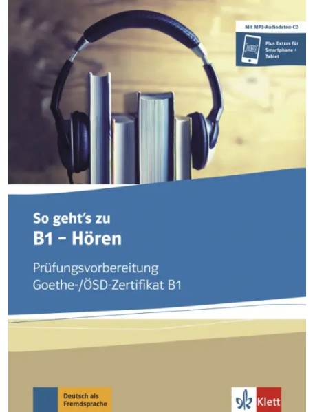 So geht’s zu B1 - Hören. Prüfungsvorbereitung Goethe-/ÖSD-Zertifikat B1. Buch und MP3-Audio-Daten-CD