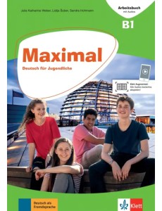 Maximal B1. Deutsch für Jugendliche. Arbeitsbuch mit Audios Maximal B1. Deutsch für Jugendliche. Arbeitsbuch mit Audios