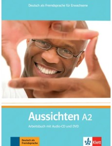 Aussichten. A2. Arbeitsbuch mit Audio-CD und DVD Aussichten. A2. Arbeitsbuch mit Audio-CD und DVD