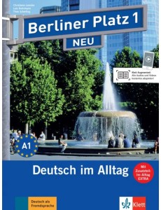 Berliner Platz 1 NEU. A1. Deutsch im Alltag. Lehr- und Arbeitsbuch mit Audios online