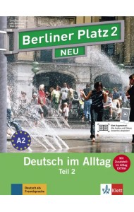 Berliner Platz 2 NEU. A2. Deutsch im Alltag. Lehr- und Arbeitsbuch Teil 2 mit Audios
