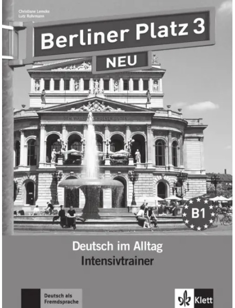 Berliner Platz 3 NEU. B1. Deutsch im Alltag. Intensivtrainer
