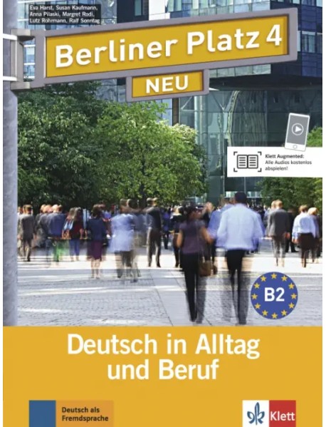Berliner Platz 4 NEU. B2. Deutsch in Alltag und Beruf. Lehr- und Arbeitsbuch mit 2 Audio-CDs