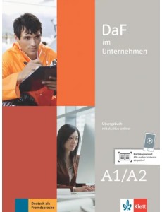 DaF im Unternehmen A1-A2. Übungsbuch mit Audios DaF im Unternehmen A1-A2. Übungsbuch mit Audios