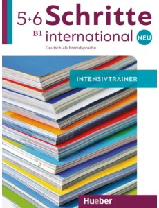 Schritte international Neu 5+6. Intensivtrainer mit Audio-CD. Deutsch als Fremdsprache Schritte international Neu 5+6. Intensivtrainer mit Audio-CD. Deutsch als Fremdsprache
