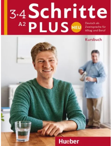 Schritte plus Neu 3+4. Kursbuch. Deutsch als Zweitsprache für Alltag und Beruf