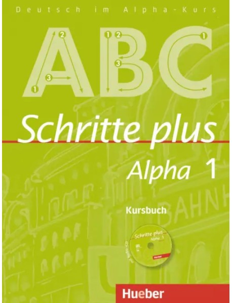 Schritte plus Alpha 1. Kursbuch mit Audio-CD. Deutsch als Fremdsprache