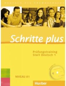 Schritte plus. Prüfungstraining Start Deutsch 1 mit Audio-CD. Deutsch als Fremdsprache