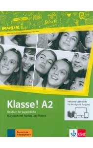 Klasse! A2. Deutsch für Jugendliche.Kursbuch mit Audios-Videos inklusive Lizenzcode für das Kursbuch