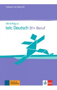 Mit Erfolg zu telc Deutsch B1 + Beruf. Testbuch + Audio-CD