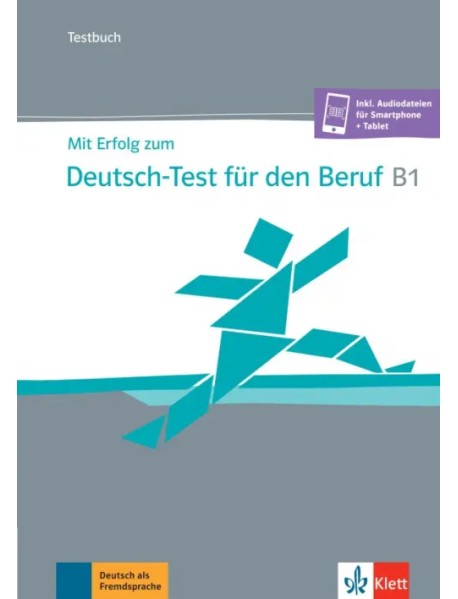 Mit Erfolg zum Deutsch-Test für den Beruf B1. Testbuch + online