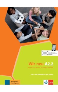 Wir neu A2.2. Grundkurs Deutsch für junge Lernende. Lehr- und Arbeitsbuch mit Audios und Videos