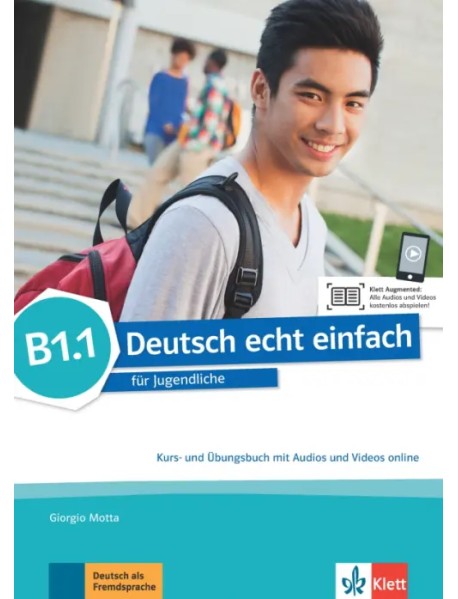 Deutsch echt einfach B1.1. Deutsch für Jugendliche. Kurs- und Übungsbuch mit Audios und Videos