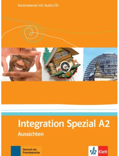 Aussichten. A2. Integration Spezial. Kursmaterial mit Audio-CD