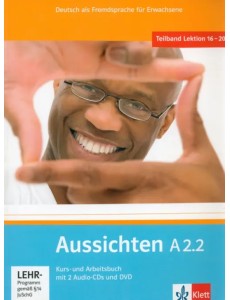 Aussichten. A2.2. Kurs- und Arbeitsbuch mit 2 Audio-CDs und DVD Aussichten. A2.2. Kurs- und Arbeitsbuch mit 2 Audio-CDs und DVD