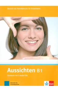 Aussichten. B1. Kursbuch mit 2 Audio-CDs