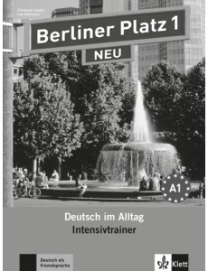 Berliner Platz 1 NEU. Deutsch im Alltag. Intensivtrainer