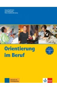 Orientierung im Beruf. Erfolgreich handeln im Beruf. Kursbuch