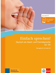 Einfach sprechen! A2-B1. Deutsch als Zweit- und Fremdsprache. Übungsbuch + Audio-CD + Online-Angebot