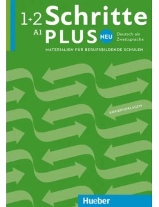 Schritte plus Neu 1+2. Materialien für berufsbildende Schulen – Kopiervorlagen Schritte plus Neu 1+2. Materialien für berufsbildende Schulen – Kopiervorlagen