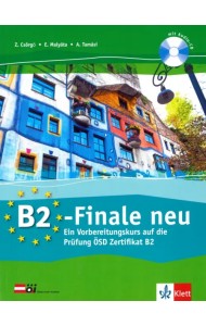 B2-Finale neu. Ein Vorbereitungskurs auf die Prüfung ÖSD Zertifikat B2. Übungsbuch und Audio-CD