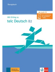 Mit Erfolg zu telc Deutsch B2. Übungsbuch mit Audio-CD Mit Erfolg zu telc Deutsch B2. Übungsbuch mit Audio-CD
